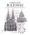 Imagen del vendedor de Cmo leer iglesias: Un curso intensivo sobre arquitectura eclesistica a la venta por Agapea Libros