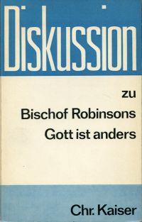 Seller image for Diskussion zu Bischof Robinsons: Gott ist anders. for sale by Bcher Eule