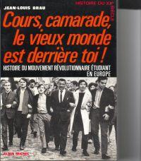 Cours, camarade, le vieux monde est derrière toi!