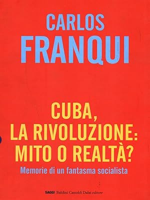 Cuba, la rivoluzione: mito o realtà? Memorie di un fantasma socialista