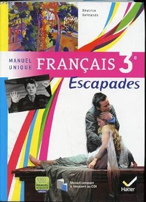 Bild des Verkufers fr Manuel Unique - Franais 3e - Escapades + CD rom zum Verkauf von Le-Livre