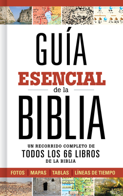 Imagen del vendedor de Guia Esencial de la Biblia: Un Recorrido Completo de Todos Los 66 Libros de la Biblia (Hardback or Cased Book) a la venta por BargainBookStores