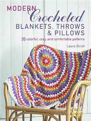 Seller image for Modern Crocheted Blankets, Throws and Cushions : 35 Colourful, Cosy and Comfortable Patterns for sale by GreatBookPrices