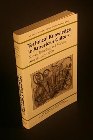 Image du vendeur pour Technical knowledge in American culture : science, technology, and medicine since the early 1800s. Edited by Hamilton Cravens, Alan I. Marcus, and David M. Katzman mis en vente par Steven Wolfe Books