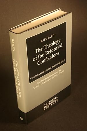 Bild des Verkufers fr The theology of the Reformed confessions, 1923. Translated and annotated by Darrell L. Guder and Judith J. Guder zum Verkauf von Steven Wolfe Books