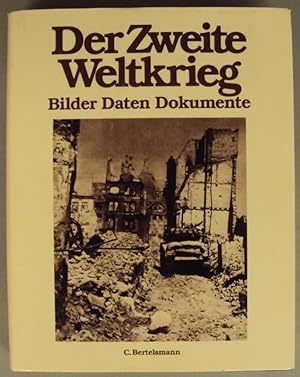 Bild des Verkufers fr Der 2. Weltkrieg. Bilder, Daten, Dokumente. zum Verkauf von Der Buchfreund