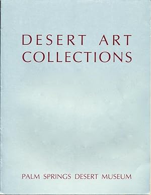 Bild des Verkufers fr Desert Art Collections: Palm Springs Desert Museum, March 21-June 2, 1985 zum Verkauf von Randall's Books