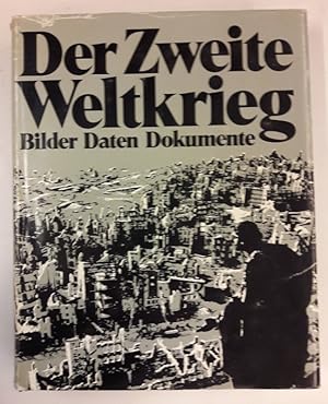 Seller image for Der 2. Weltkrieg. Bilder, Daten, Dokumente. for sale by Der Buchfreund
