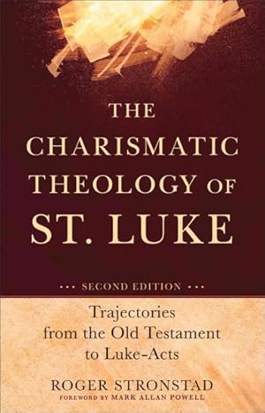Bild des Verkufers fr Charismatic Theology of St. Luke : Trajectories from the Old Testament to Luke-Acts zum Verkauf von GreatBookPrices