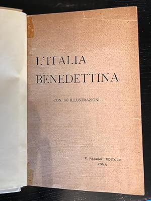 L'Italia benedettina. Montecassino - Subiaco - Badia di Cava - Camaldoli - Vallombrosa - Montever...