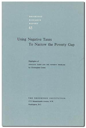 Seller image for Using Negative Taxes to Narrow the Poverty Gap: Highlights of "Negative Taxes and the Poverty Problem" for sale by Lorne Bair Rare Books, ABAA