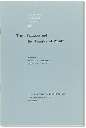 Trust Taxation and the Transfer of Wealth: Highlights of "Trusts and Estate Taxation"