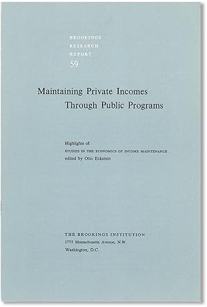 Maintaining Private Incomes Through Public Programs: Highlights of "Studies in the Economics of I...
