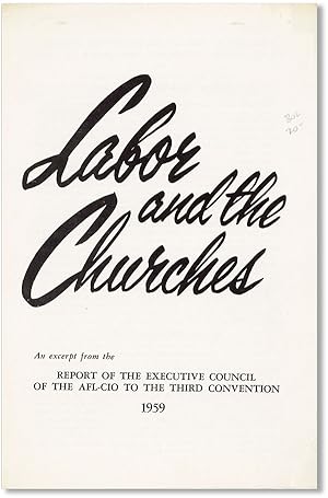 Labor and the Churches: An Excerpt from the Report of the Executive Council of the AFL-CIO to the...