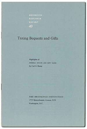 Seller image for Taxing Bequests and Gifts: Highlights of "Federal State and Gift Taxes" for sale by Lorne Bair Rare Books, ABAA