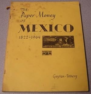 The Paper Money of Mexico 1822-1964