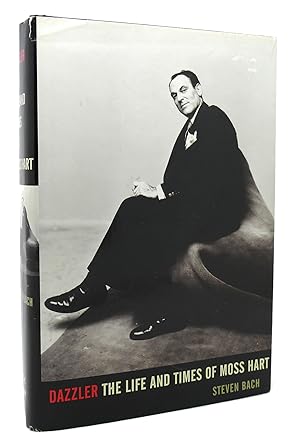 DAZZLER The Life and Times of Moss Hart