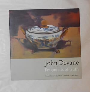 Seller image for John Devane - Fragments of Truth (Lewis Gallery, Rugby School 2 September - 4 October 2013) for sale by David Bunnett Books