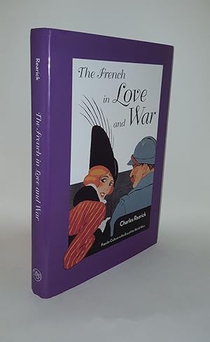 Seller image for THE FRENCH IN LOVE AND WAR Popular Culture in France 1914-1945 for sale by Rothwell & Dunworth (ABA, ILAB)