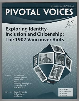 Pivotal Voices Exploring Identity, Inclusion and Citizenship: The 1907 Vancouver Riots