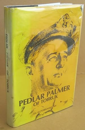 Bild des Verkufers fr Pedlar Palmer of Tobruk An Autobiography zum Verkauf von Mainly Fiction