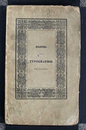 MANUEL PRATIQUE Et ABREGE De La TYPOGRAPHIE FRANCAISE