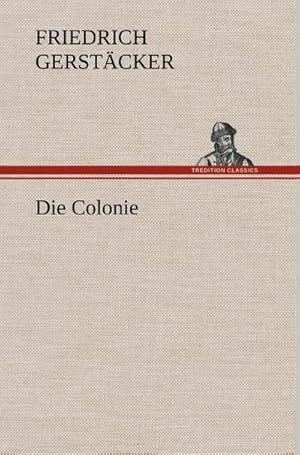 Bild des Verkufers fr Die Colonie zum Verkauf von AHA-BUCH GmbH