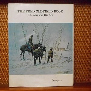 Seller image for The Fred Oldfield Book: The Man and His Art for sale by Garlock Books