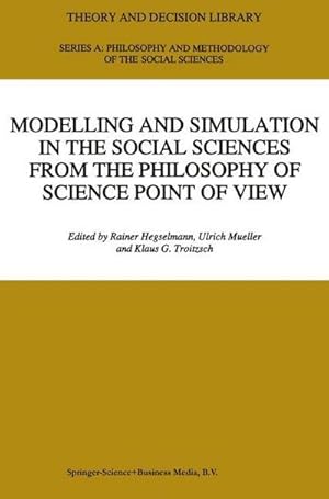 Imagen del vendedor de Modelling and Simulation in the Social Sciences from the Philosophy of Science Point of View a la venta por AHA-BUCH GmbH