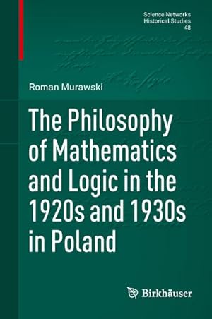 Bild des Verkufers fr The Philosophy of Mathematics and Logic in the 1920s and 1930s in Poland zum Verkauf von AHA-BUCH GmbH