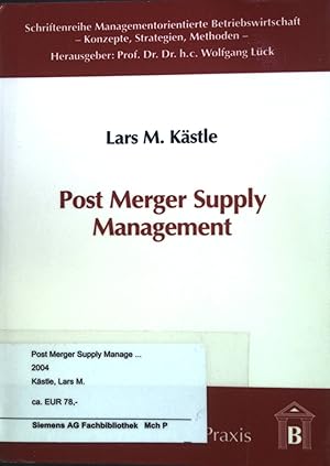 Seller image for Post Merger Supply-Management : Neue Perspektiven fr die Theorie und Praxis des Supply Management im Fusionsintegrationsproze. Schriftenreihe : Managementorientierte Betriebswirtschaft; Band 6. for sale by books4less (Versandantiquariat Petra Gros GmbH & Co. KG)