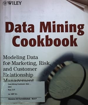 Bild des Verkufers fr Data Mining Cookbook: Modeling Data for Marketing, Risk, and Customer Relationship Management. zum Verkauf von books4less (Versandantiquariat Petra Gros GmbH & Co. KG)