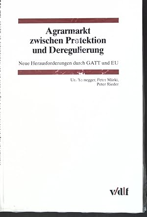 Imagen del vendedor de Agrarmarkt zwischen Protektion und Deregulierung : neue Herausforderungen durch GATT und EU. a la venta por books4less (Versandantiquariat Petra Gros GmbH & Co. KG)
