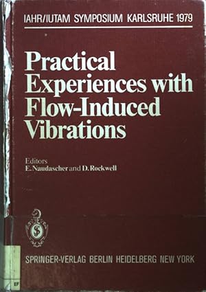 Seller image for Practical Experiences with Flow-Induced Vibrations: Symposium Karlsruhe/Germany September 3-6,1979 University of Karlsruhe (IUTAM Symposia) for sale by books4less (Versandantiquariat Petra Gros GmbH & Co. KG)