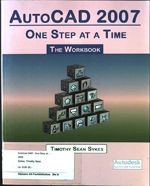 Seller image for Autocad 2007: One Step at a Time: One Step at a Time - The Workbook for sale by books4less (Versandantiquariat Petra Gros GmbH & Co. KG)