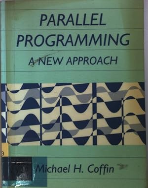 Bild des Verkufers fr Parallel Programming: A New Approach. zum Verkauf von books4less (Versandantiquariat Petra Gros GmbH & Co. KG)