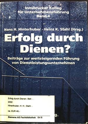 Seller image for Erfolg durch Dienen? Beitrge zur wertsteigernden Fhrung von Dienstleistungsunternehmen. Innsbrucker Kolleg fr Unternehmensfhrung; Band 4. for sale by books4less (Versandantiquariat Petra Gros GmbH & Co. KG)