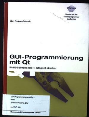 Bild des Verkufers fr GUI-Programmierung mit Qt : die GUI-Bibliothek mit C++ erfolgreich einsetzen. zum Verkauf von books4less (Versandantiquariat Petra Gros GmbH & Co. KG)