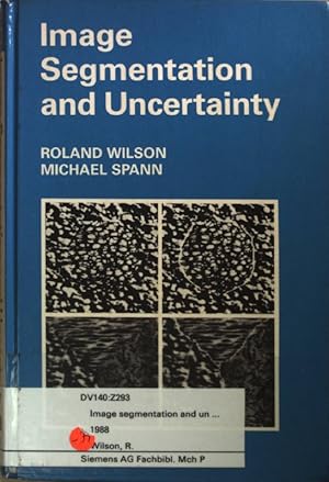 Bild des Verkufers fr Image Segmentation and Uncertainty. (Electronic and Electrical Engineering Research Studies/Pattern Recognition and Image Processing Series, Vol 9) zum Verkauf von books4less (Versandantiquariat Petra Gros GmbH & Co. KG)