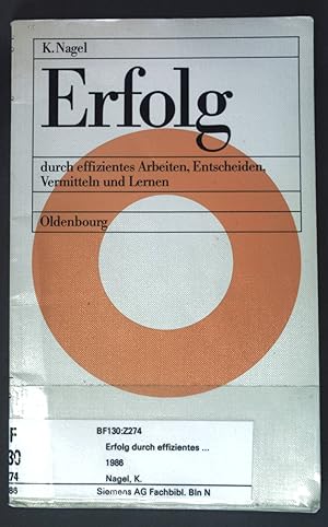 Imagen del vendedor de Erfolg: Durch effizientes Arbeiten, Entscheiden, Vermitteln und Lernen a la venta por books4less (Versandantiquariat Petra Gros GmbH & Co. KG)