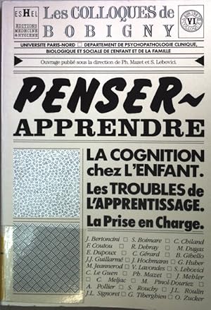 Image du vendeur pour Penser, apprendre: La cognition chez l'enfant, les troubles de l'apprentissage, la prise en charge. mis en vente par books4less (Versandantiquariat Petra Gros GmbH & Co. KG)