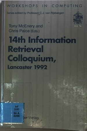 Seller image for 14th Information Retrieval Colloquium : proceedings of the BCS 14th Information Retrieval Colloquium, University of Lancaster, 13 - 14 April 1992. Workshops in Computing for sale by books4less (Versandantiquariat Petra Gros GmbH & Co. KG)