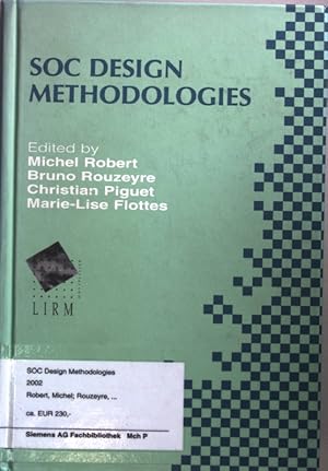 Seller image for SOC Design Methodologies: IFIP TC10 / WG10.5: Eleventh International Conference on Very Large Scale Integration of Systems-on-Chip (VLSI-SOC01) December 3-5, 2001, Montpellier, France. for sale by books4less (Versandantiquariat Petra Gros GmbH & Co. KG)