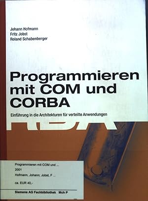 Immagine del venditore per Programmieren mit COM und CORBA : Einfhrung in die Architekturen fr verteilte Anwendungen. venduto da books4less (Versandantiquariat Petra Gros GmbH & Co. KG)