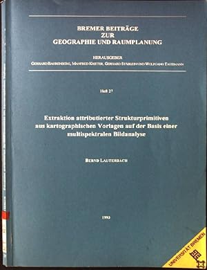 Imagen del vendedor de Extraktion attributierter Strukturprimitiven aus kartographischen Vorlagen auf der Basis einer multispektralen Bildanalyse. Bremer Beitrge zur Geographie und Raumplanung ; H. 27 a la venta por books4less (Versandantiquariat Petra Gros GmbH & Co. KG)