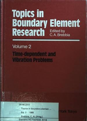 Bild des Verkufers fr Topics in boundary element research: Vol. 2: Time dependent and vibration problems. zum Verkauf von books4less (Versandantiquariat Petra Gros GmbH & Co. KG)