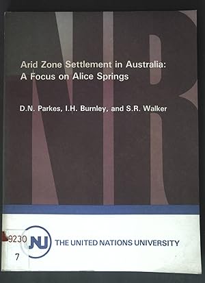 Seller image for Arid zone settlement in Australia : A focus on Alice Springs. United Nations University: Publications ; 506; NRTS ; 26 for sale by books4less (Versandantiquariat Petra Gros GmbH & Co. KG)