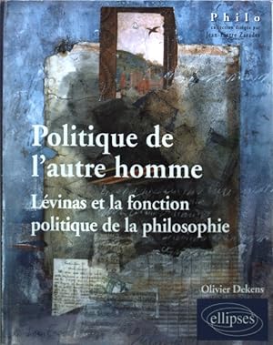 Image du vendeur pour Politique de l'autre homme : Lvinas et la fonction politique de la philosophie. mis en vente par books4less (Versandantiquariat Petra Gros GmbH & Co. KG)