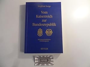 Imagen del vendedor de Vom Kaiserreich zur Bundesrepublik. Aus den Schriften eines engagierten Offiziers und Staatsbrgers. Im Auftrag des Militrgeschichtlichen Forschungsamtes herausgegeben. a la venta por Druckwaren Antiquariat