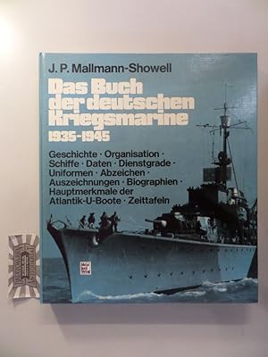 Das Buch der deutschen Kriegsmarine 1935 - 1945. Geschichte, Organisation, Schiffe, Daten, Dienst...